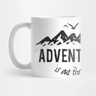 Adventure is out there Mug